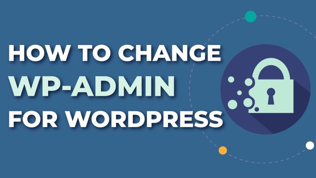 How to Change Your WordPress wp-admin URL (Safely)