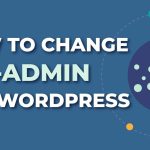 How to Change Your WordPress wp-admin URL (Safely)