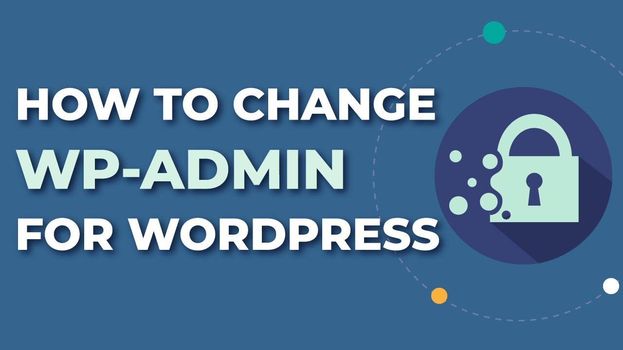 How to Change Your WordPress wp-admin URL (Safely)